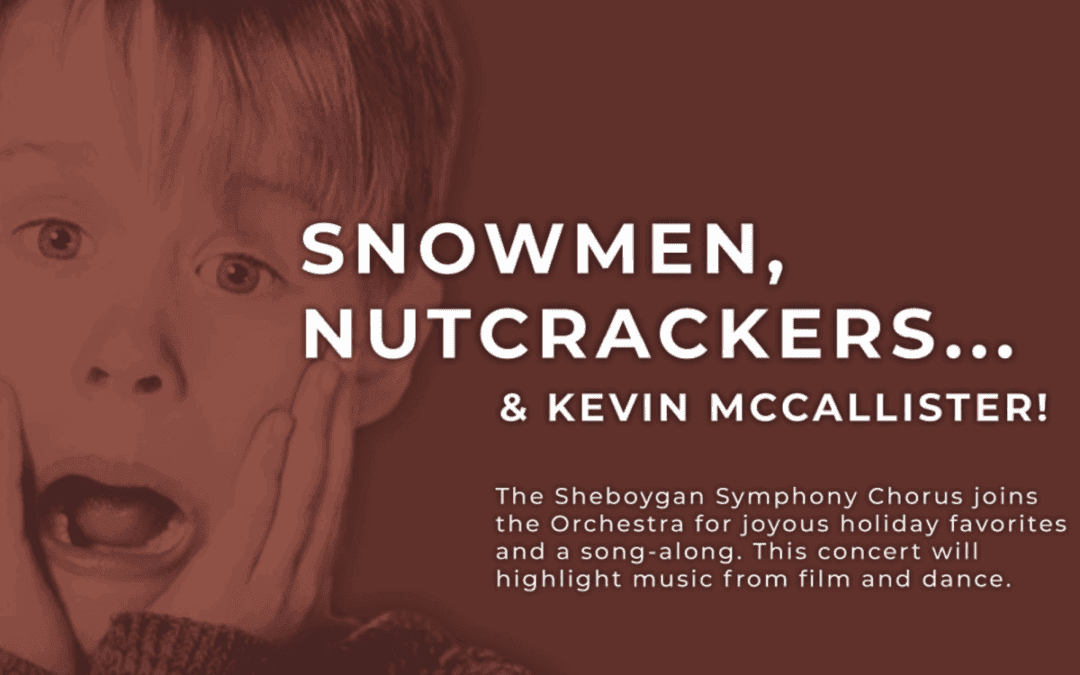 Sheboygan Symphony: Snowmen, Nutcrackers…and Kevin McCallister!